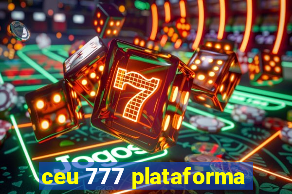 ceu 777 plataforma